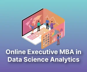 Online Executive MBA in Data Science Analytics